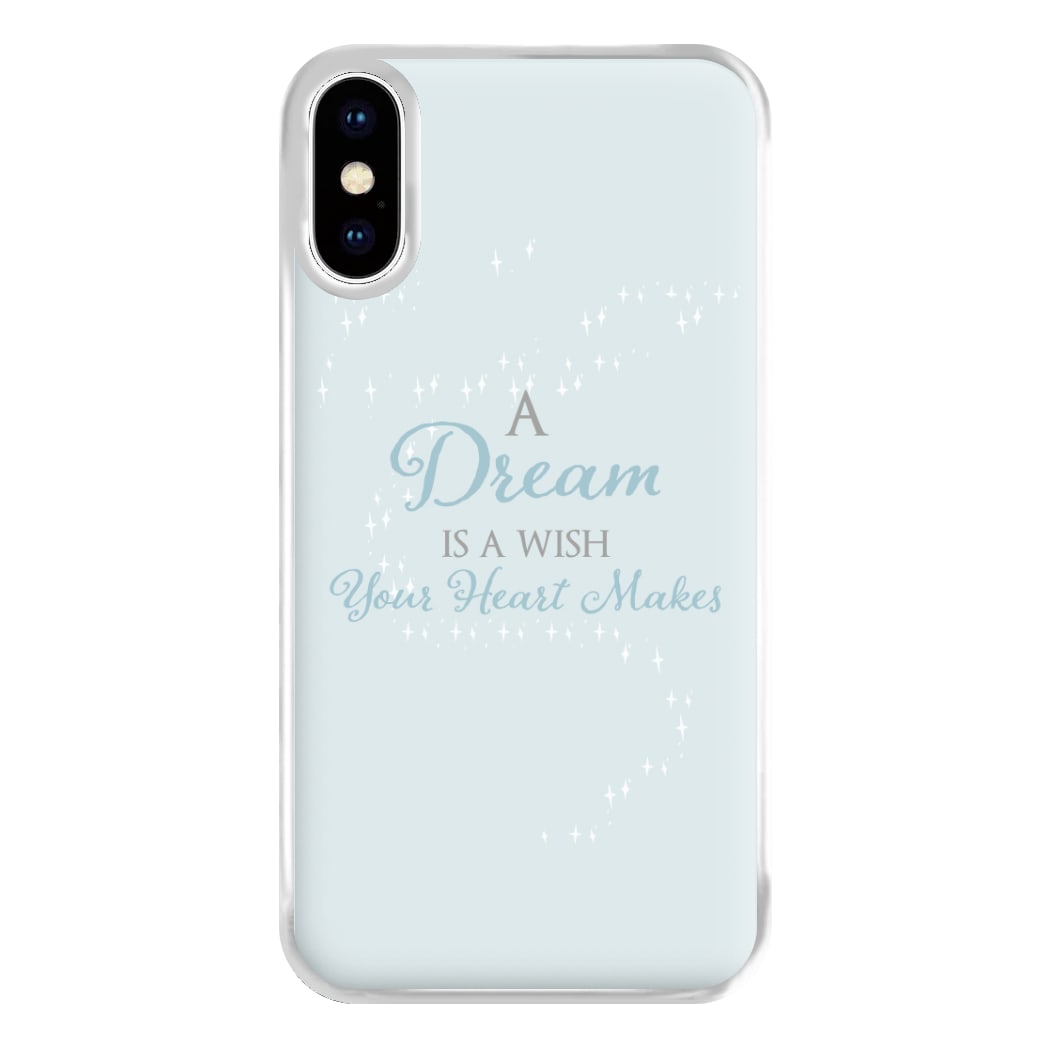 A Dream Is A Wish Your Heart Makes Phone Case for iPhone XS Max