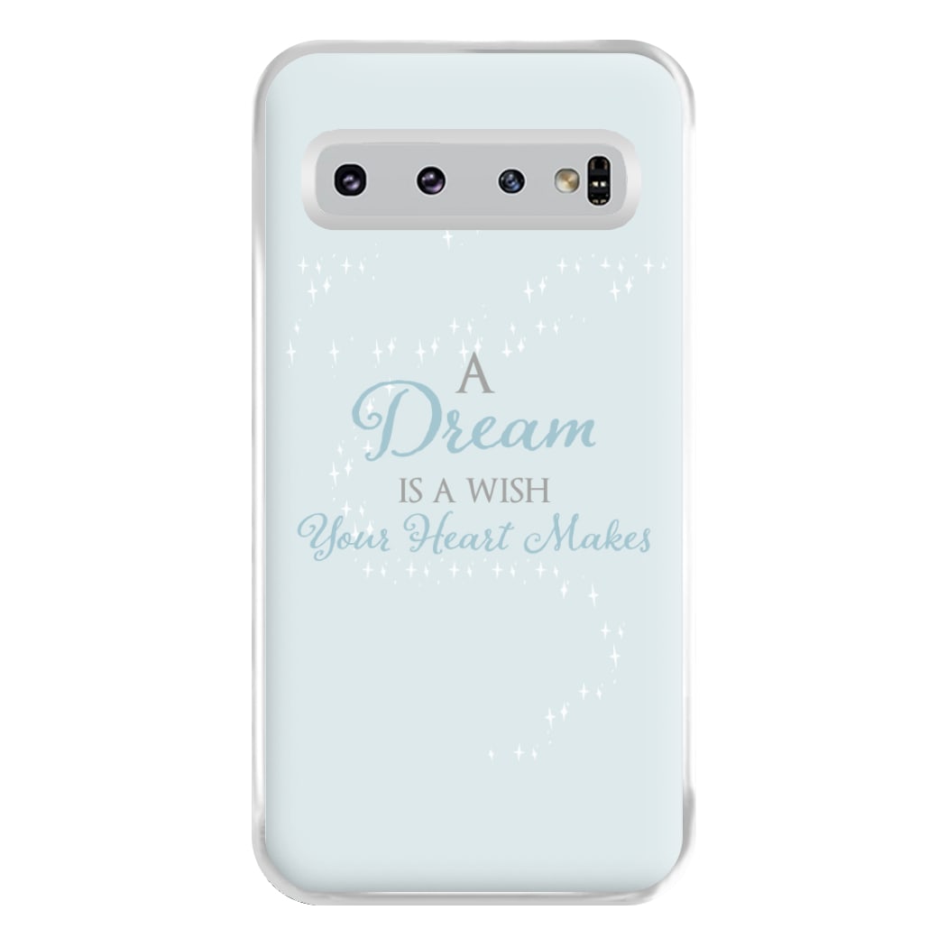 A Dream Is A Wish Your Heart Makes Phone Case for Galaxy S10 Plus