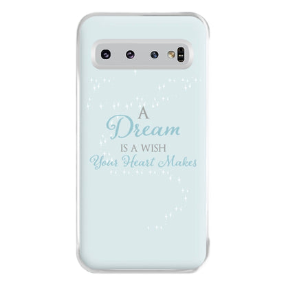 A Dream Is A Wish Your Heart Makes Phone Case for Galaxy S10 Plus