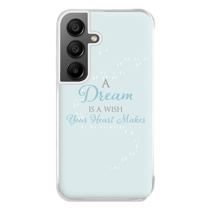 A Dream Is A Wish Your Heart Makes Phone Case for Galaxy A55