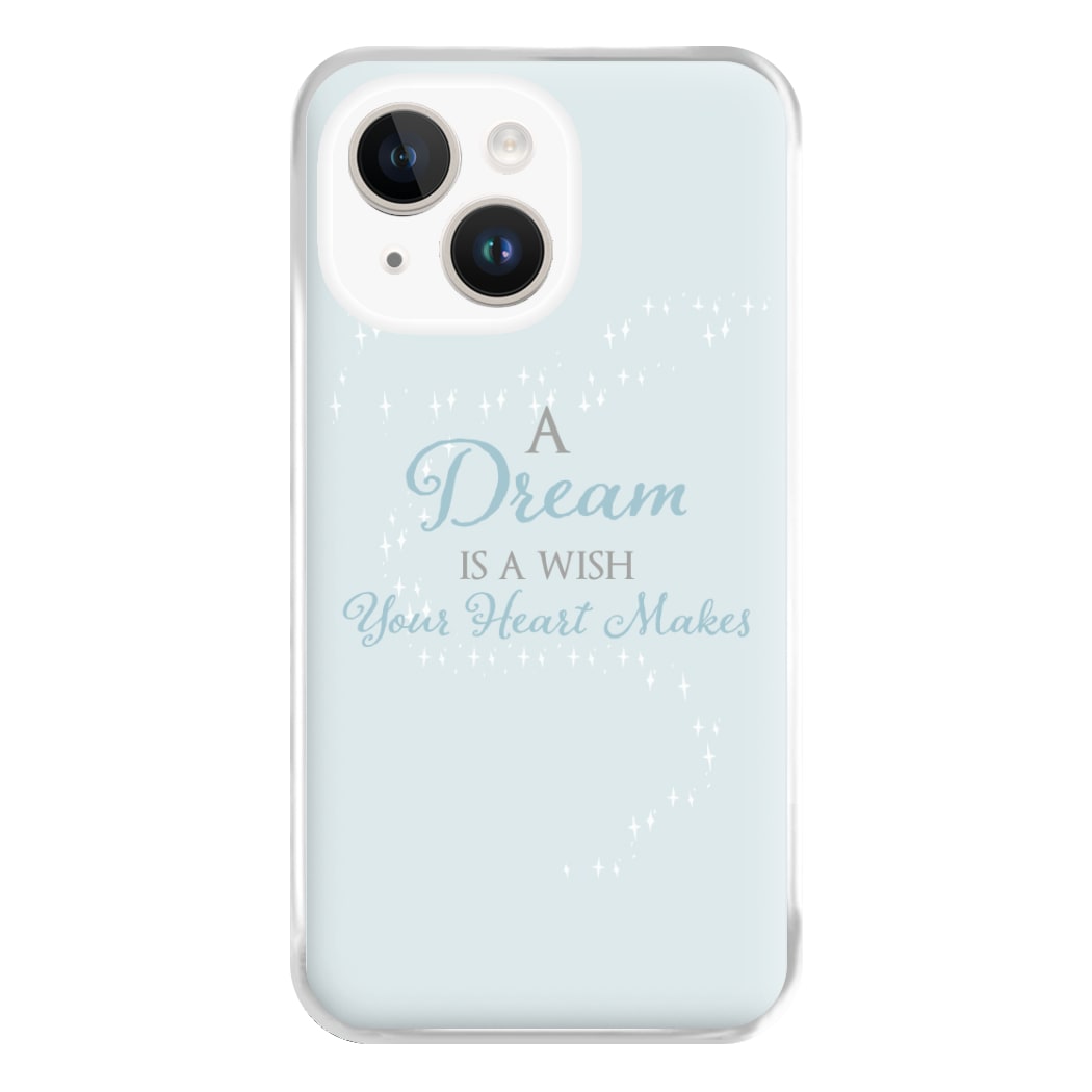 A Dream Is A Wish Your Heart Makes Phone Case for iPhone 14 Plus