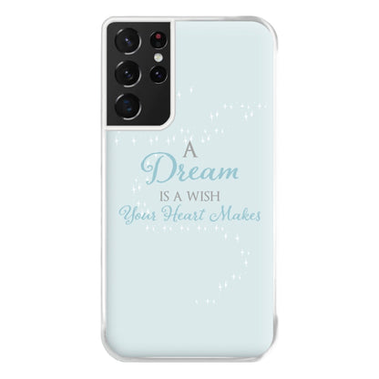 A Dream Is A Wish Your Heart Makes Phone Case for Galaxy S21 Ultra