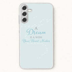 A Dream Is A Wish Your Heart Makes Phone Case for Galaxy A57