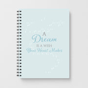 A Dream Is A Wish Your Heart Makes Notebook 1