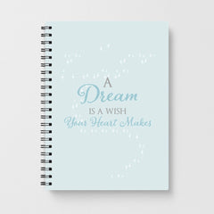 A Dream Is A Wish Your Heart Makes Notebook