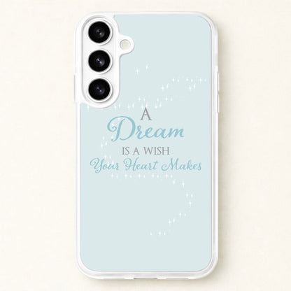 A Dream Is A Wish Your Heart Makes Phone Case for Galaxy S26 Plus