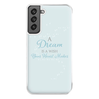 A Dream Is A Wish Your Heart Makes Phone Case for Galaxy S21FE