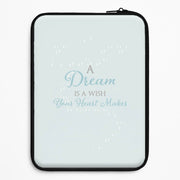 A Dream Is A Wish Your Heart Makes Laptop Sleeve 1