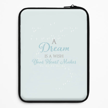 A Dream Is A Wish Your Heart Makes Universal Laptop Sleeve