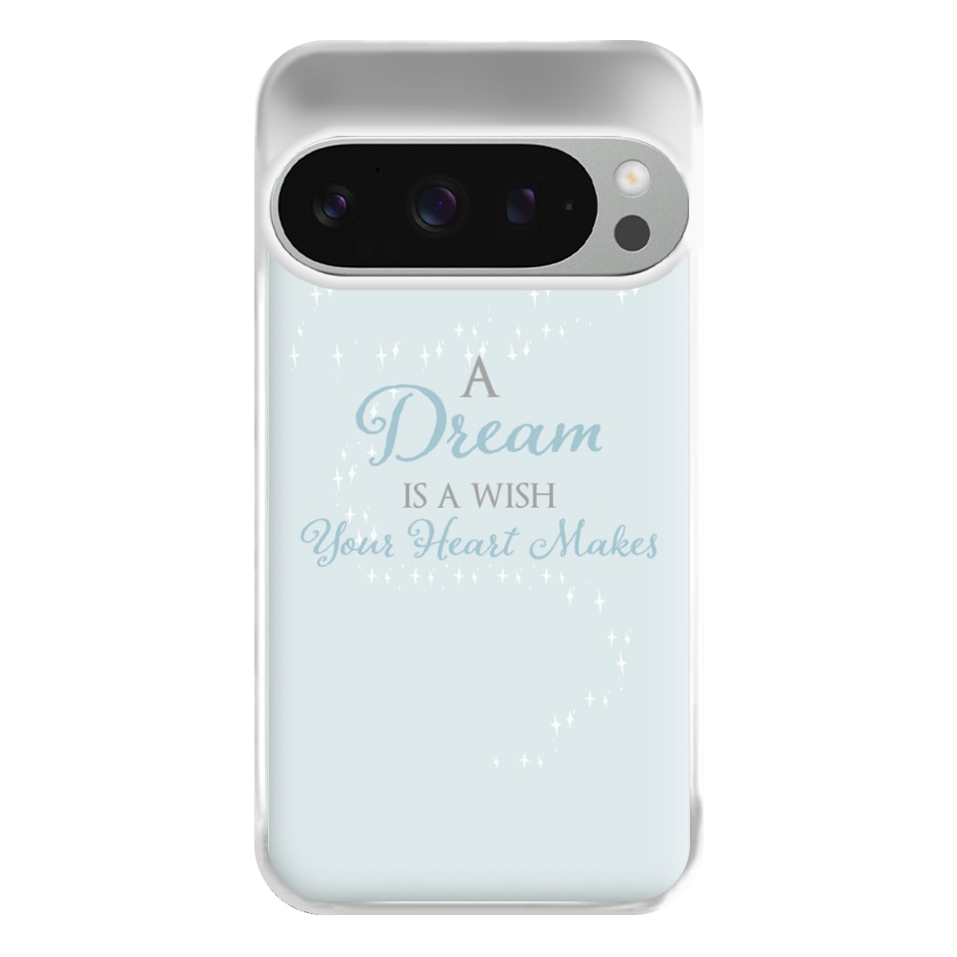 A Dream Is A Wish Your Heart Makes Phone Case for Google Pixel 9 Pro XL