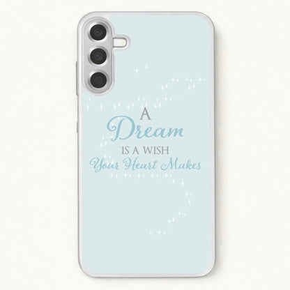 A Dream Is A Wish Your Heart Makes Phone Case for Galaxy A37