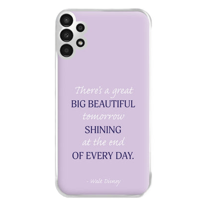 Great Big Beautiful Tomorrow Phone Case for Galaxy A13