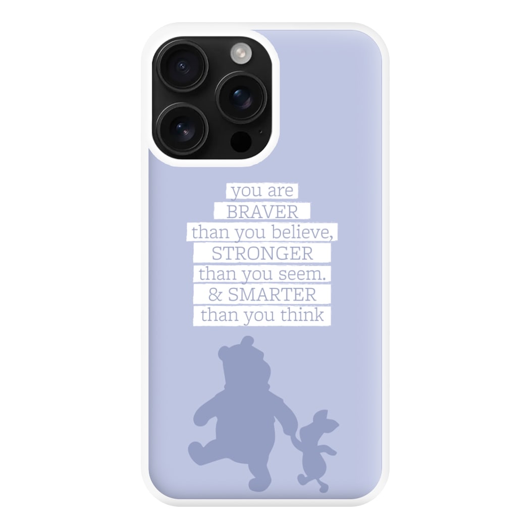 Braver, Stronger, Smarter Phone Case for iPhone 16 Pro Max