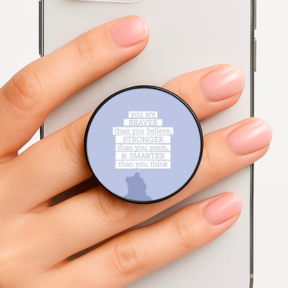 Braver, Stronger, Smarter Phone Grip