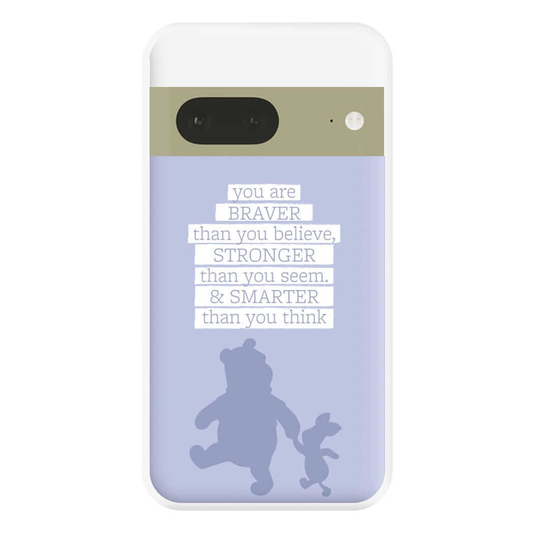 Braver, Stronger, Smarter Phone Case for Google Pixel 7a