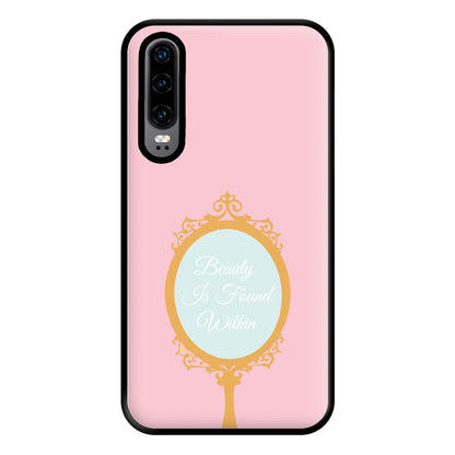 Beauty Is Found Within Mirror Phone Case for Huawei P30