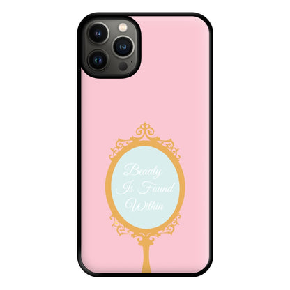 Beauty Is Found Within Mirror Phone Case for iPhone 13