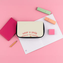 Wear A Smile Whatever The Weather  Pencil Case