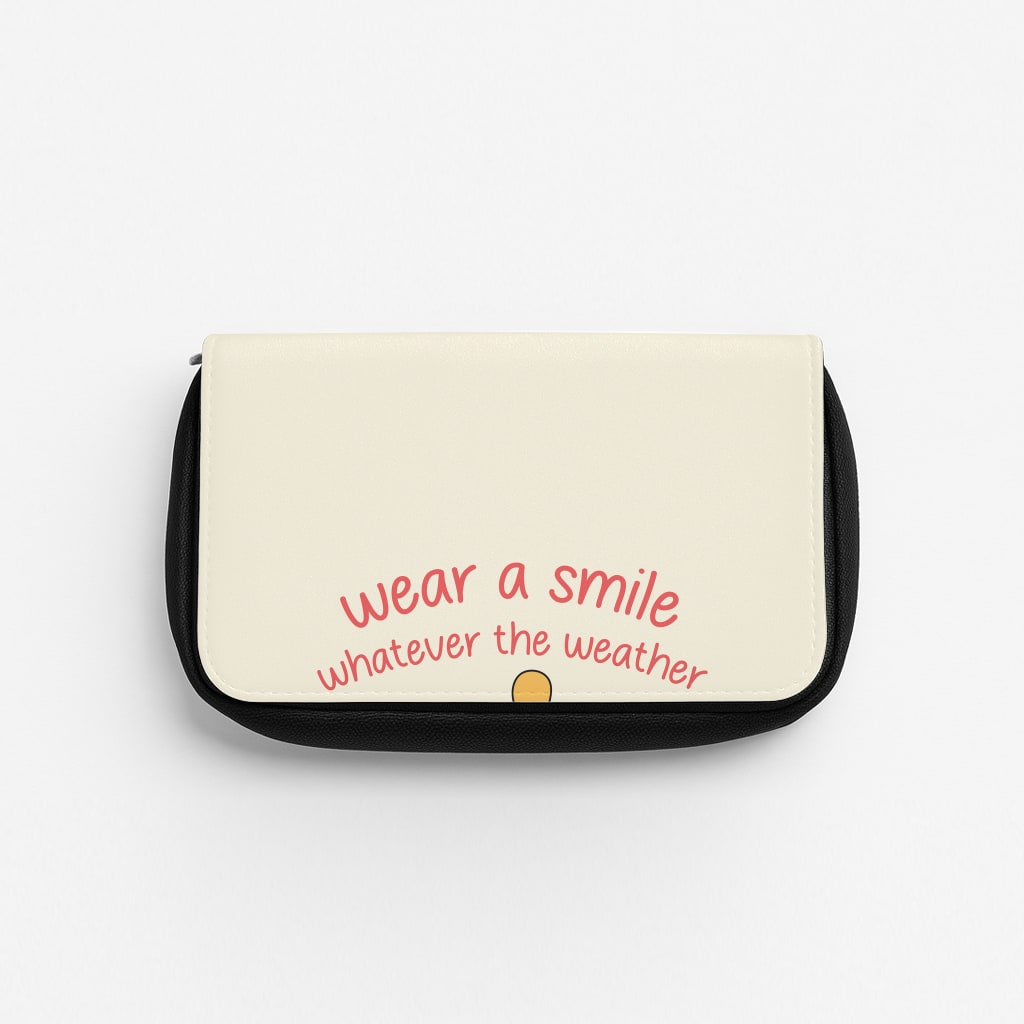 Wear A Smile Whatever The Weather  Pencil Case