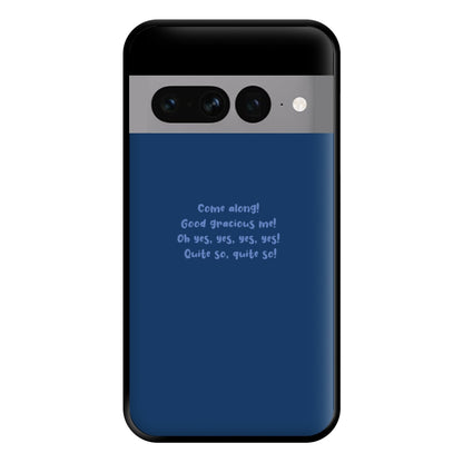 Come Along! Phone Case for Google Pixel 7 Pro