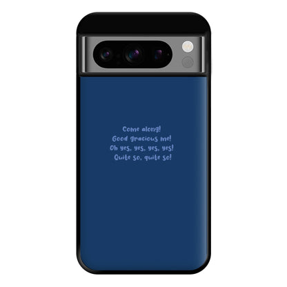 Come Along! Phone Case for Google Pixel 8 Pro