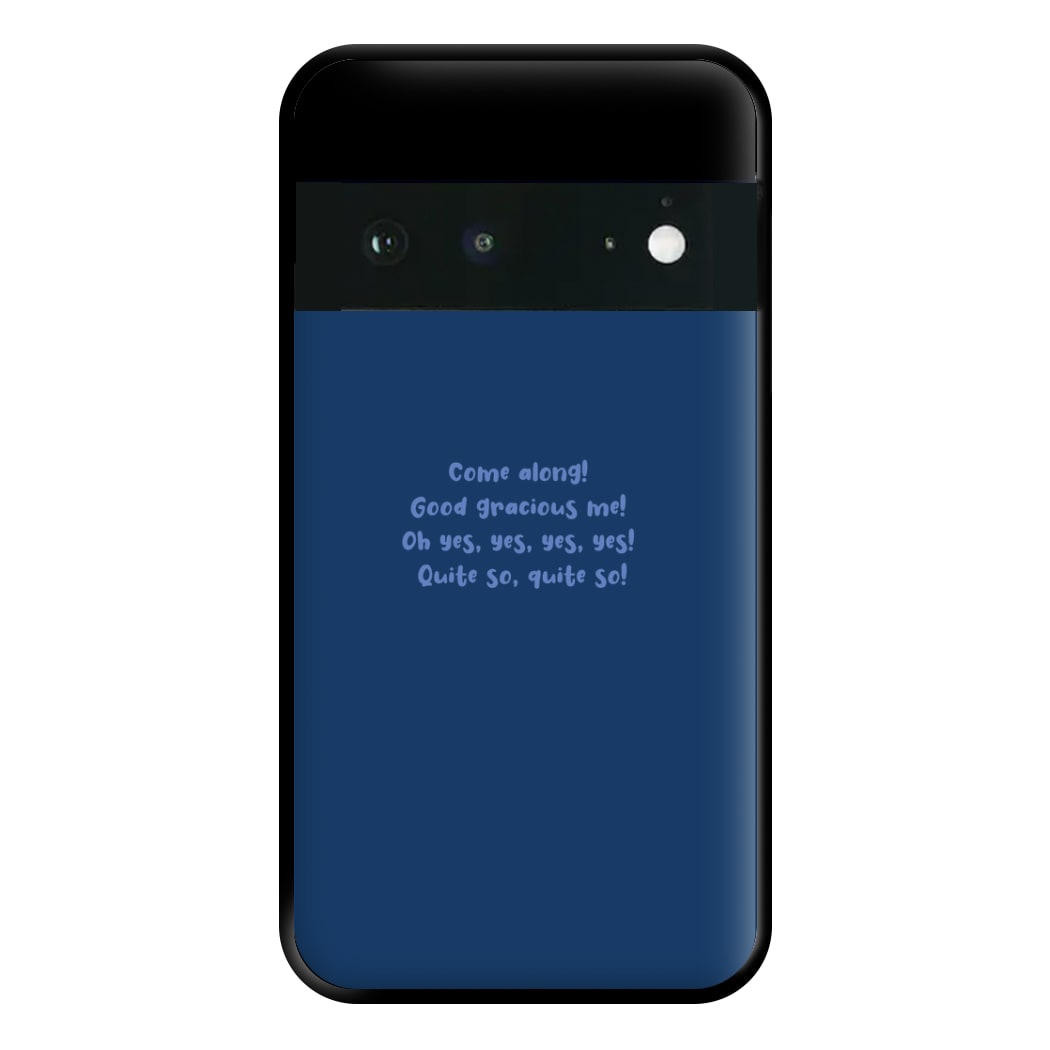 Come Along! Phone Case for Google Pixel 6a