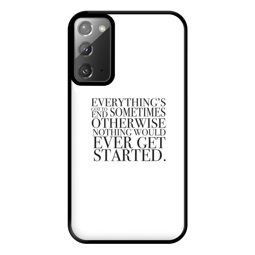 Everything's Got To End Sometimes Phone Case for Galaxy Note 20 Ultra