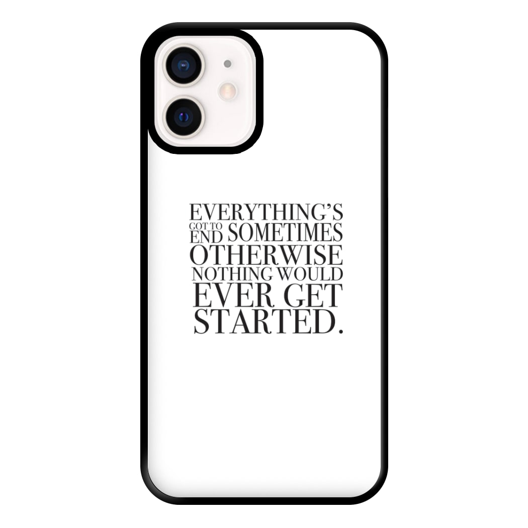 Everything's Got To End Sometimes Phone Case for iPhone 12 Mini