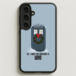 All I Want For Christmas Is Who - Doctor Who Phone Case for Galaxy S25FE