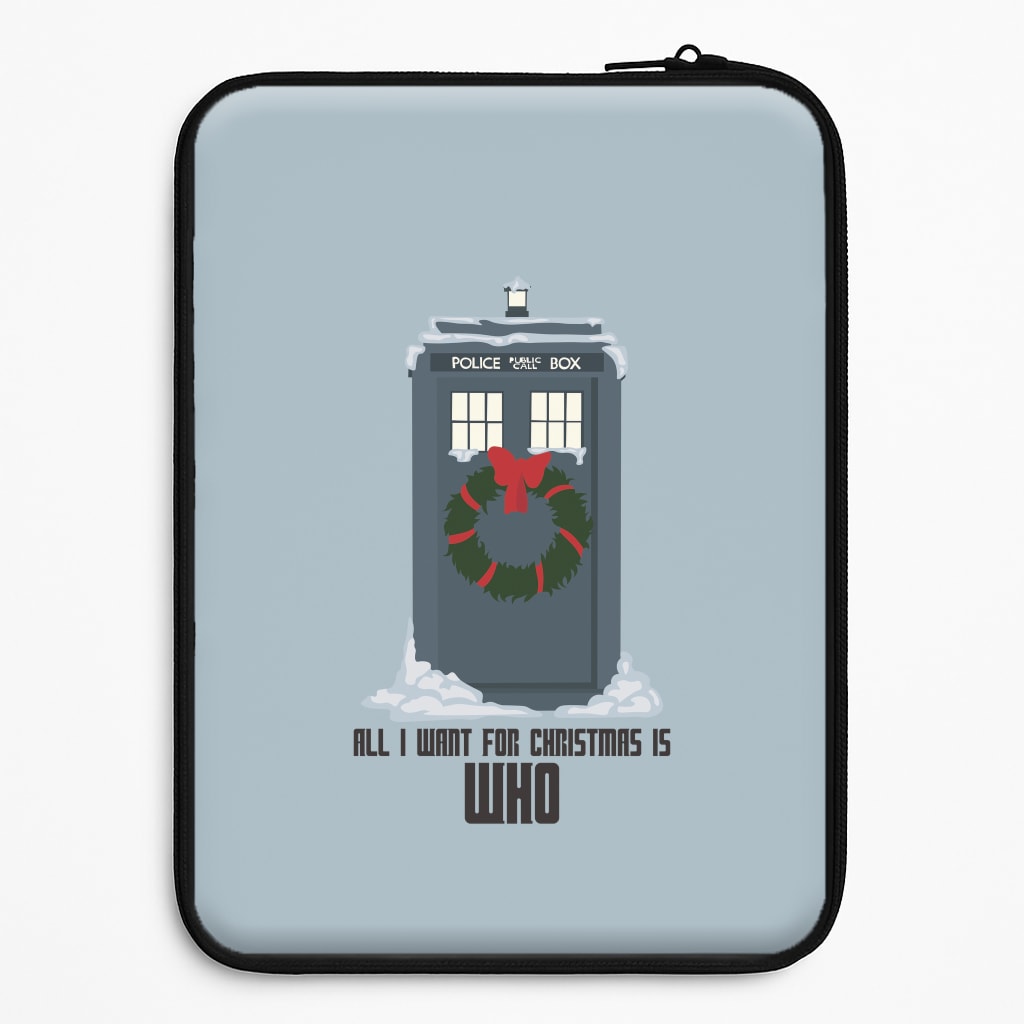 All I Want For Christmas Is Who - Doctor Who Universal Laptop Sleeve