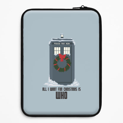 All I Want For Christmas Is Who - Doctor Who Universal Laptop Sleeve