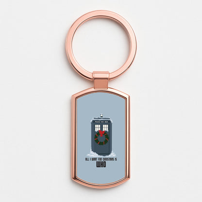All I Want For Christmas Is Who - Doctor Who Rose Gold Keyring