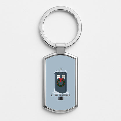 All I Want For Christmas Is Who - Doctor Who Silver Keyring