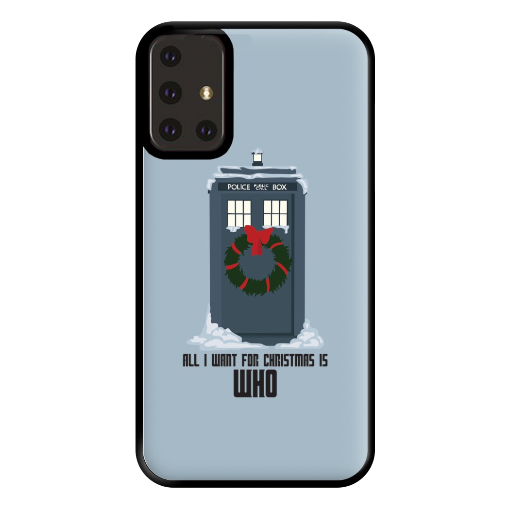 All I Want For Christmas Is Who - Doctor Who Phone Case for Galaxy A71