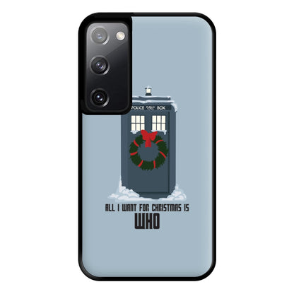 All I Want For Christmas Is Who - Doctor Who Phone Case for Galaxy S20