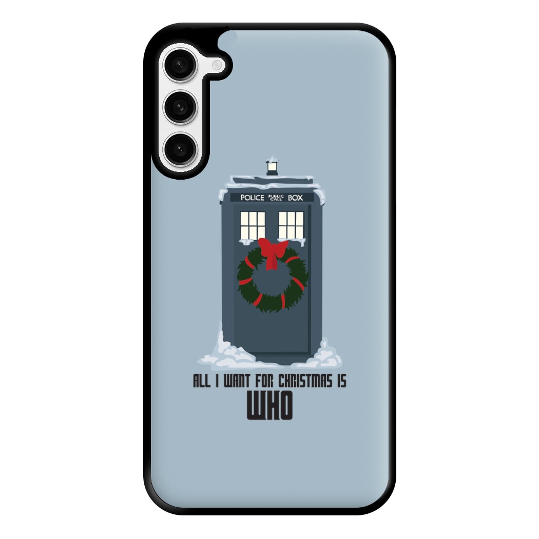 All I Want For Christmas Is Who - Doctor Who Phone Case for Galaxy S23 Plus