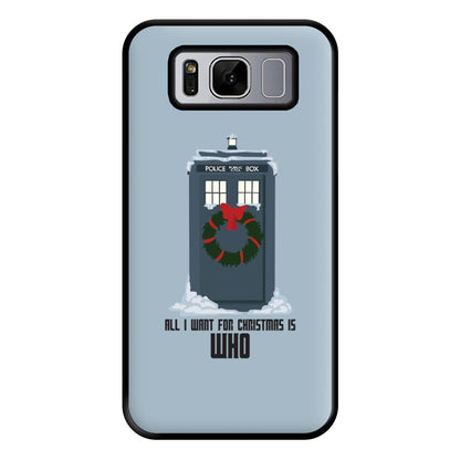 All I Want For Christmas Is Who - Doctor Who Phone Case for Galaxy S8 Plus