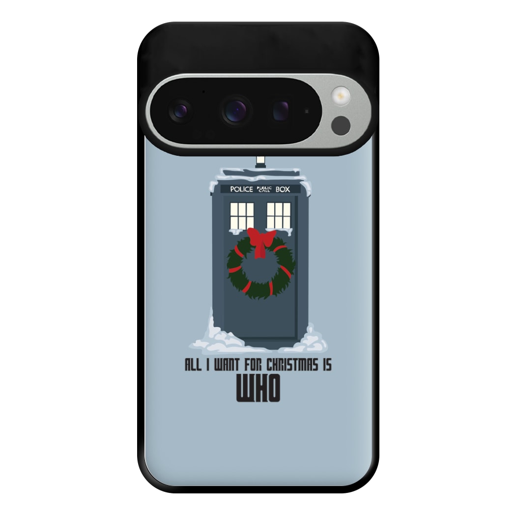 All I Want For Christmas Is Who - Doctor Who Phone Case for Google Pixel 9 Pro XL