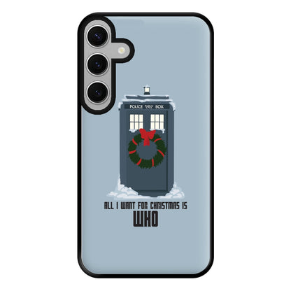 All I Want For Christmas Is Who - Doctor Who Phone Case for Galaxy S24FE