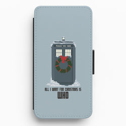 All I Want For Christmas Is Who - Doctor Who Flip / Wallet Phone Case