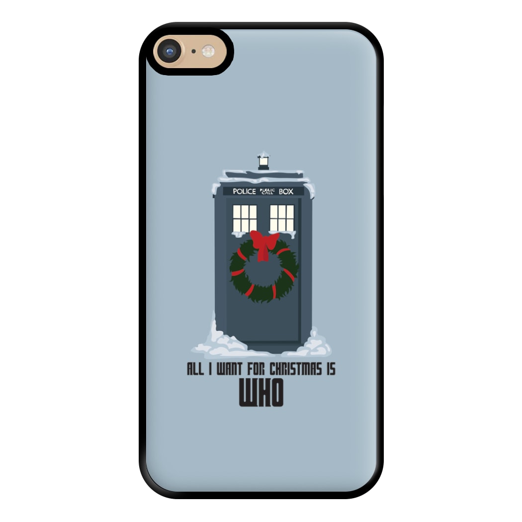 All I Want For Christmas Is Who - Doctor Who Phone Case for iPhone 6 Plus / 7 Plus / 8 Plus