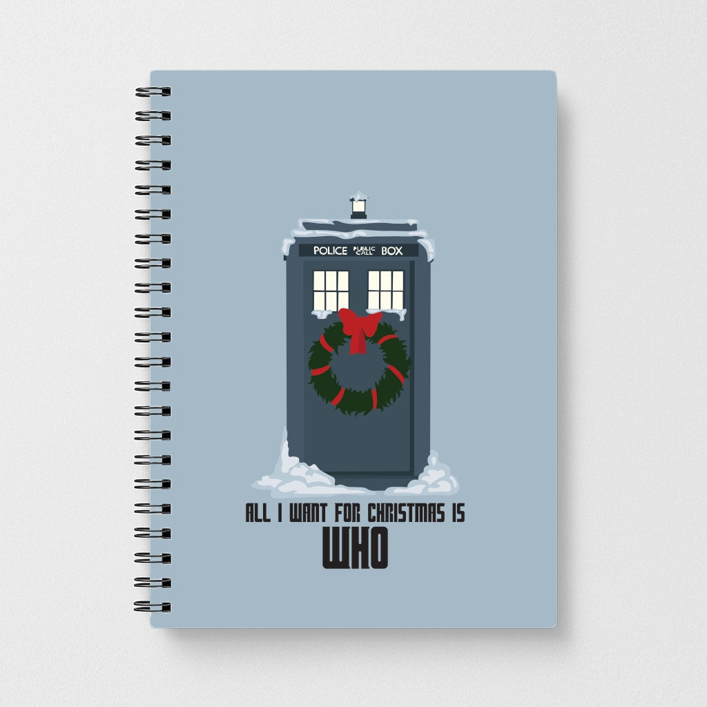 All I Want For Christmas Is Who - Doctor Who Notebook