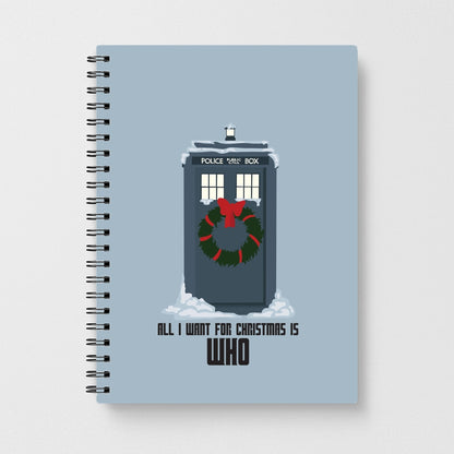 All I Want For Christmas Is Who - Doctor Who Notebook