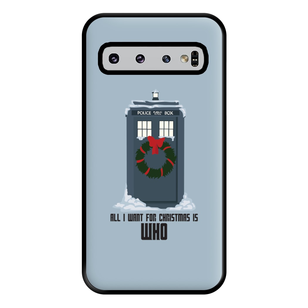 All I Want For Christmas Is Who - Doctor Who Phone Case for Galaxy S10 Plus