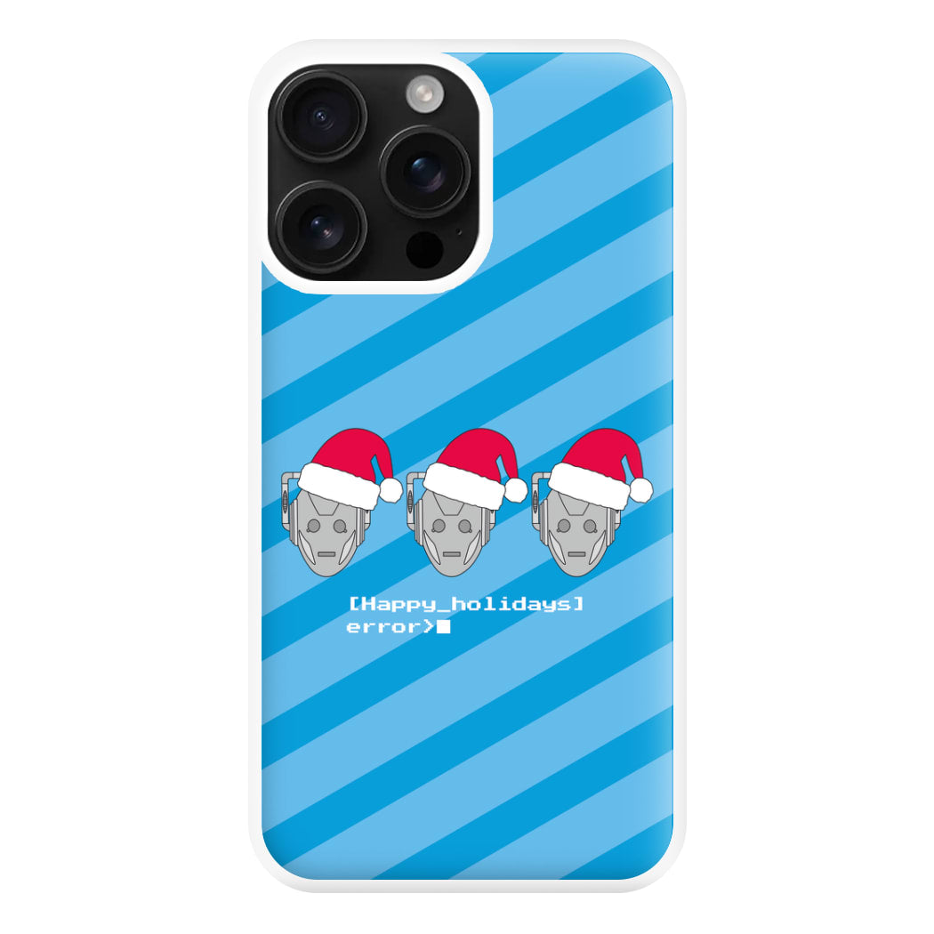 Happy Holidays Error - Doctor Who Phone Case