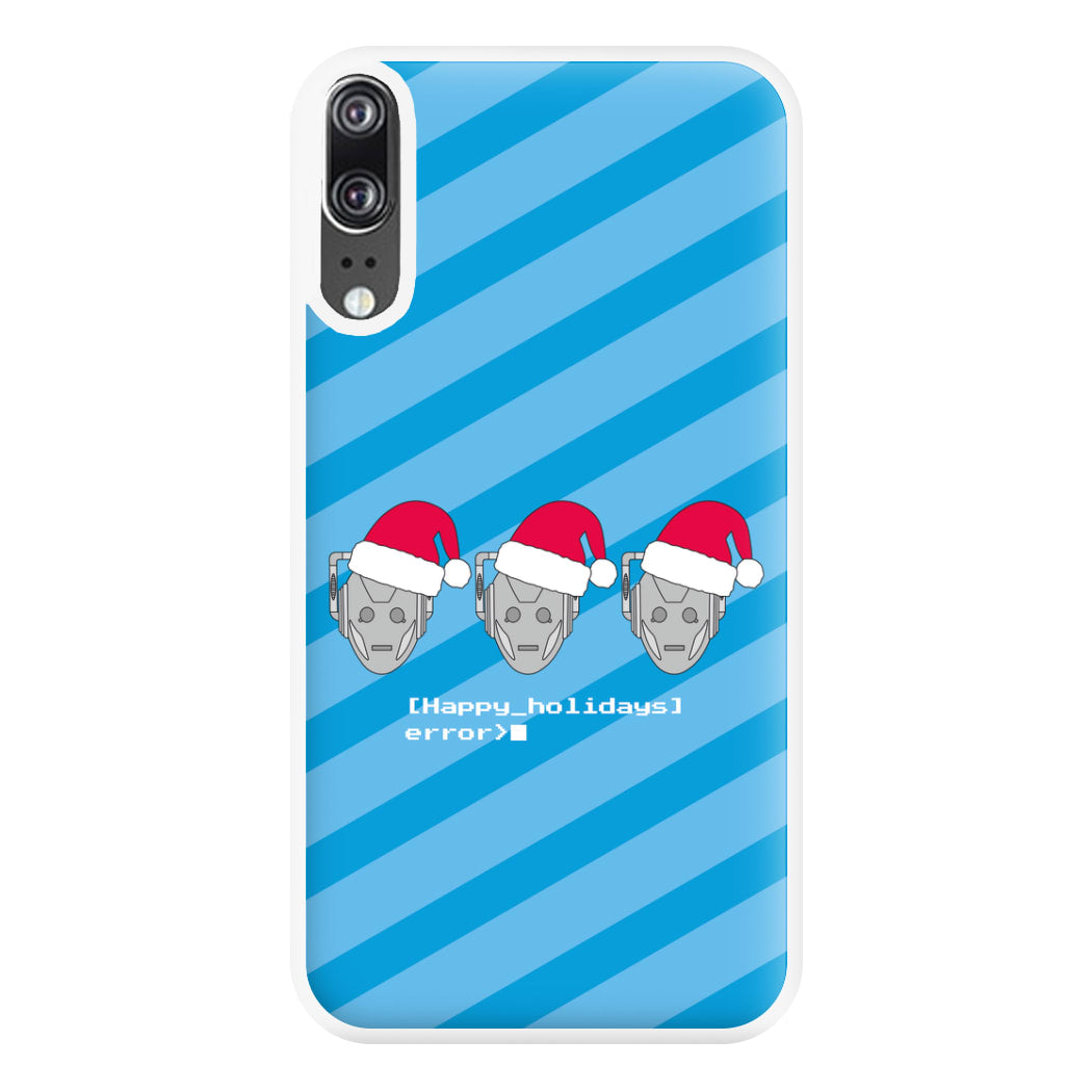 Happy Holidays Error - Doctor Who Phone Case for Huawei P20