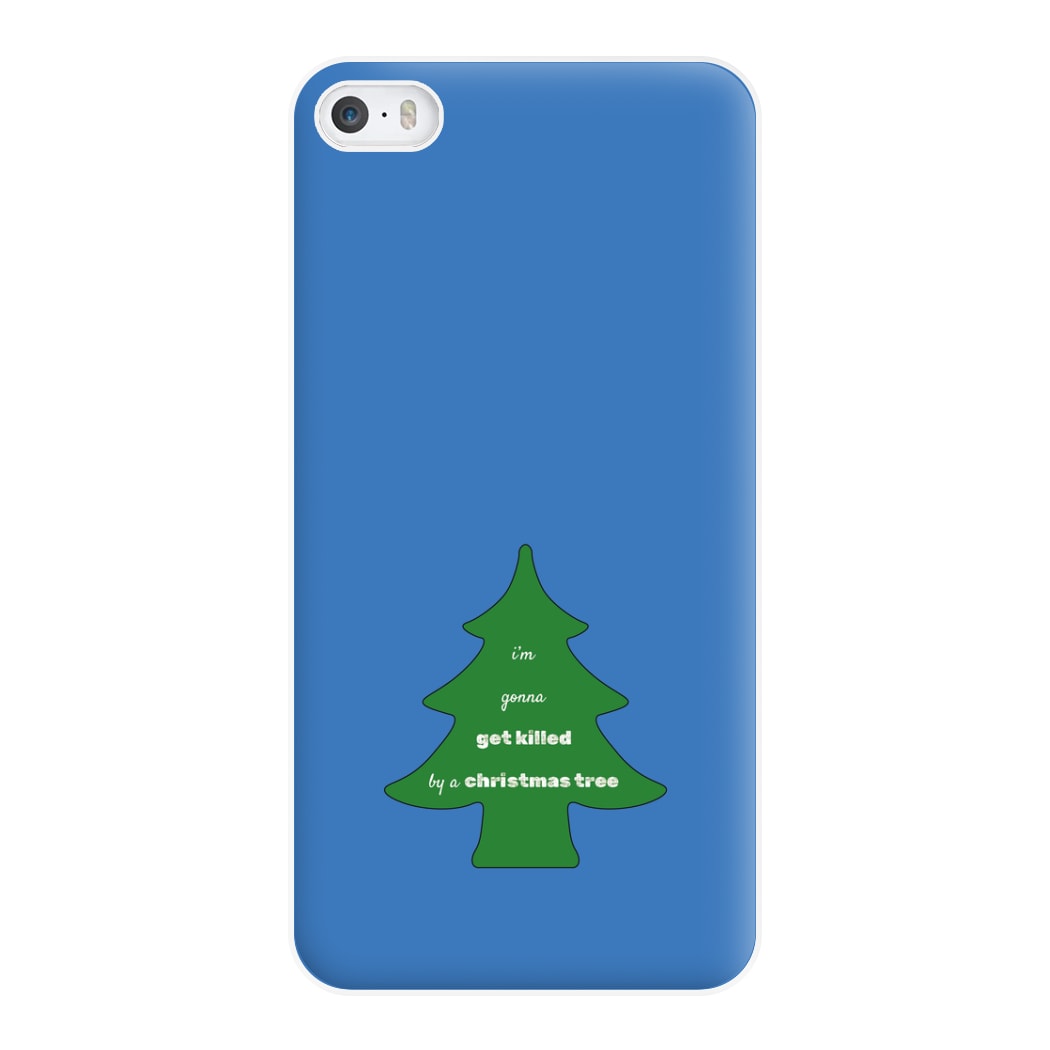 I'm Gonna Get Killed By A Christmas Tree Phone Case for iPhone 5 / 5s / SE 2016