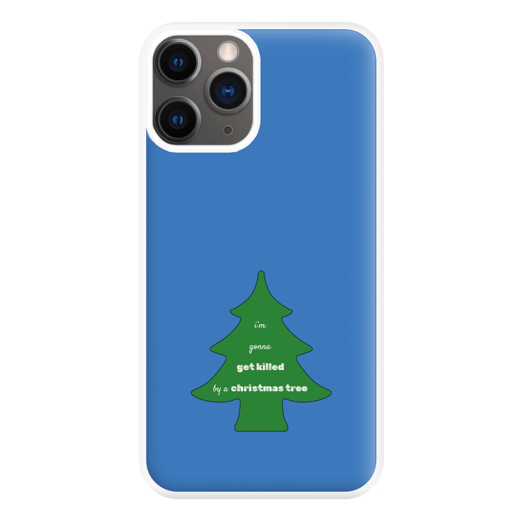 I'm Gonna Get Killed By A Christmas Tree Phone Case for iPhone 12 Pro Max