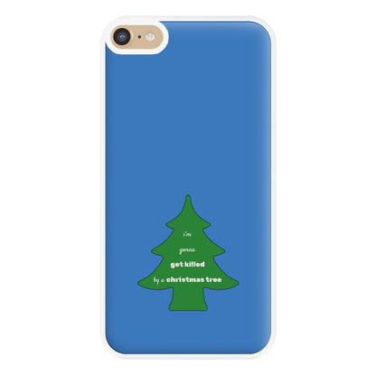 I'm Gonna Get Killed By A Christmas Tree Phone Case for iPhone 6 Plus / 7 Plus / 8 Plus