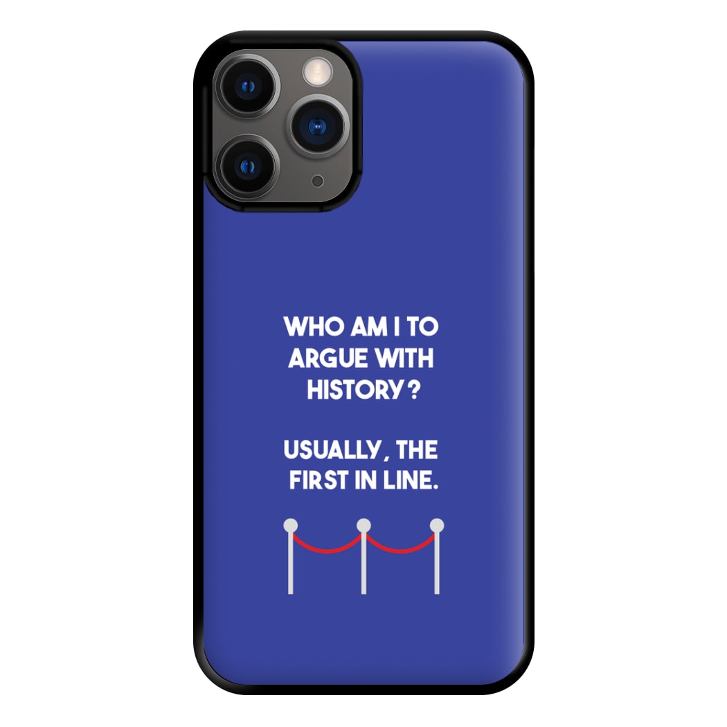 Who Am I To Argue With History? Phone Case for iPhone 12 Pro Max